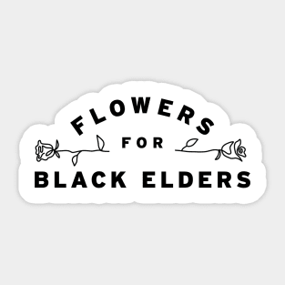 Flowers for Black Elders! Sticker